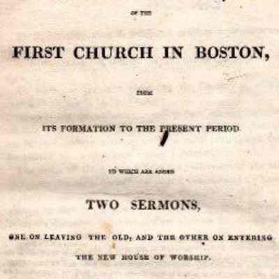 An Historical Sketch of the First Church in Boston, from its Formation to the Present Period