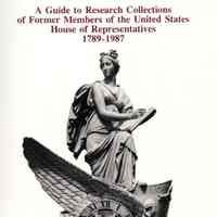 A guide to research collections of former members of the United States house of representatives 1789-1987