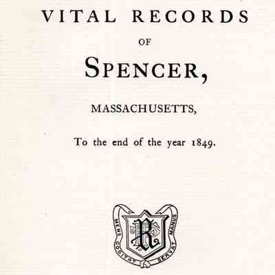 Vital Records of Spencer, Massachusetts To The End of The Year 1849
