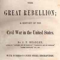 The Great Rebellion; a History of the Civil War in the United States