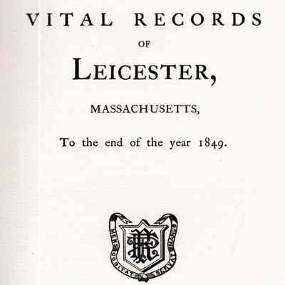 Vital Records of Leicester, Massachusetts to the End of the Year 1849.