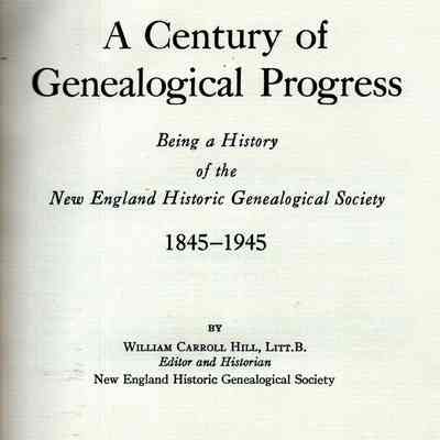 A century of genealogical progress; being a history of the New England Historic Genealogical Society
