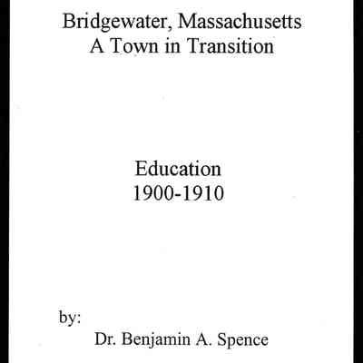Education in Bridgewater, Massachusetts, 1900-1910; Bridgewater, Massachusetts: A town in transition.