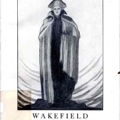 Wakefield, a Folk-Masque of America: being a mid-winter-night's dream of the birth of Washington