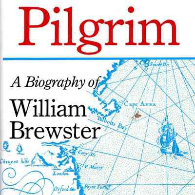 Pilgrim: a biography of William Brewster