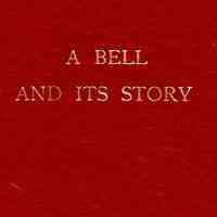 A Bell and Its story: An Address Before the Catholic Inter-Parish Debating Society, of Fall River, Mass. Delivered December 23d, 1904