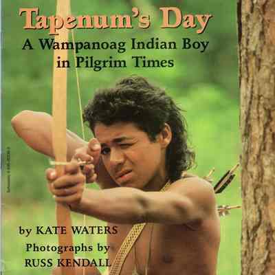 Tapenum's Day : A Wampanoag Indian Boy in Pilgrim Times
