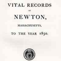 Vital Records of Newton, Massachusetts, to the year 1850