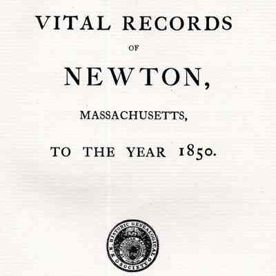 Vital Records of Newton, Massachusetts, to the Year 1850