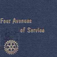 Four Avenues of Service: An Interpretation of the Rotary Ideal - Mutual Good Will and Good Faith, Mutual Service, Peace and Prosperity To Youth