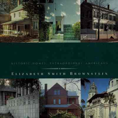 If this house could talk: historic homes, extraordinary Americans