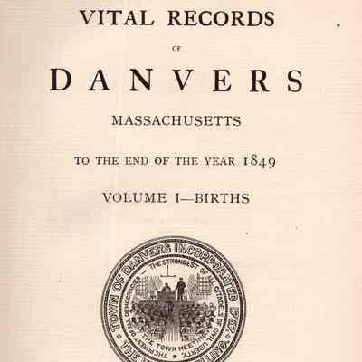 Vital Records of Danvers, Massachusetts to the End of the Year 1849.