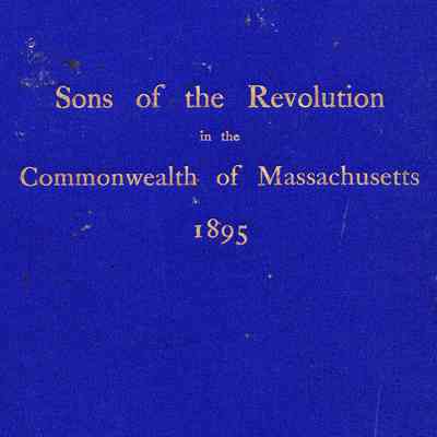 Register of members of the Society of Sons of the Revolution in the Commonwealth of Massachusetts with the constitution and by-laws