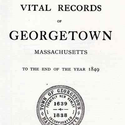 Vital Records of Georgetown, Massachusetts to the End of the Year 1849.