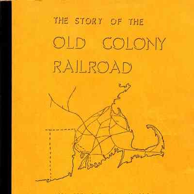 The story of the Old Colony Railroad