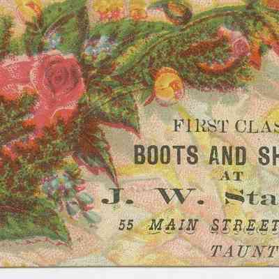 J. W. Stavers First Class Boots and Shoes Taunton, Ma