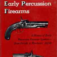 Early Percussion Firearms: a history of early percussion firearms ignition