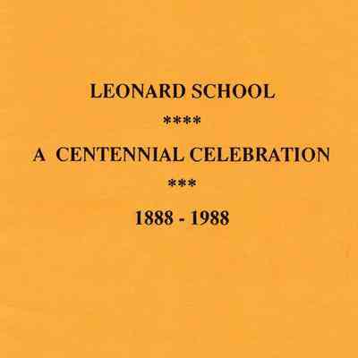 Leonard School : A Centennial Celebration: 1888-1988