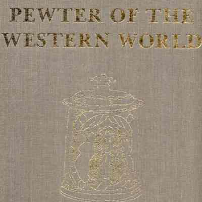 Pewter of the Western World, 1600-1850