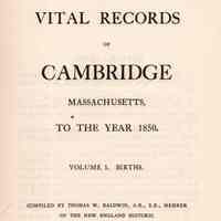 Vital Records of Cambridge, Massachusetts, to the year 1850