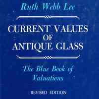 Current Values of Antique Glass: Victorian glass, Sandwich glass, art glass, cup plates; the blue book of valuations.