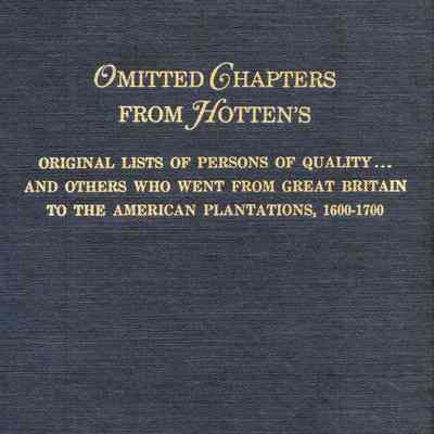 Omitted chapters from Hotten's original lists of persons of quality and others who went from Great Britain to the American plantations, 1600-1700; census returns, parish registers, and militia rolls from the Barbados census of 1679/80 edited by James C. Brandow