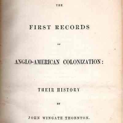 The First Records Of Anglo-American Colonization: Their History.