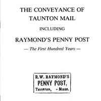 The Conveyance of Taunton Mail 1792-1892 Including Raymond