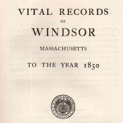 Vital Records of Windsor, Massachusetts, To The Year 1850