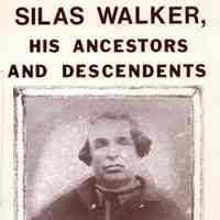 Silas Walker, his ancestors and descendants