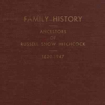 Family History: A Family History, Recording the Ancenstors of Russell Snow Hitchcock
