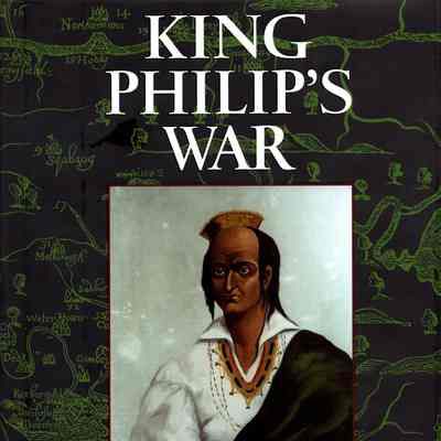 King Philip's War: the history and legacy of America's forgotten conflict