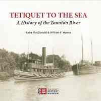 Tetiquet to the Sea: A History of the Taunton River