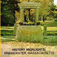 History Highlights: Bridgewater, Massachusetts, a Commemorative Journal