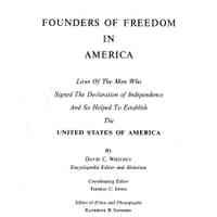 Founders of Freedom in America: Lives of the Men Who Signed the Declaration of independence and So Helped to Establish the United States of America