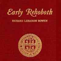 Early Rehoboth, Documented Historical Studies of Families and Events in this Plymouth Colony Township