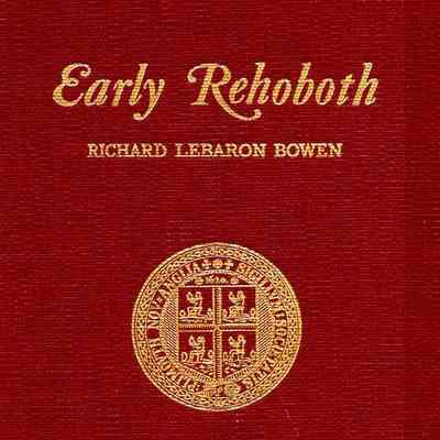 Early Rehoboth, Documented Historical Studies of Families and Events in this Plymouth Colony Township