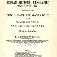 Indian history, biography, and genealogy; Pertaining to the good sachem Massasoit of the Wampanoag tribe, and his descendants.