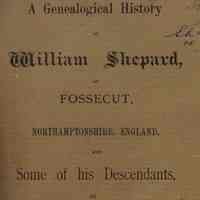 A genealogical history of William Shepard of Fossecut, Northamptonshire, England; and some of his descendants