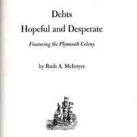 Debts hopeful and desperate: financing the Plymouth Colony