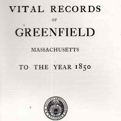 Vital Records of Greenfield, Massachusetts, to the Year 1850