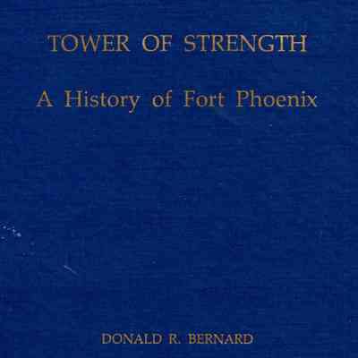 The Tower of Strength: a History of Fort Phoenix: Fairhaven, Massachusetts