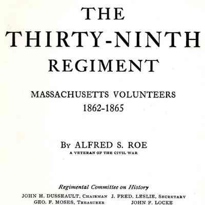The Thirty-ninth regiment Massachusetts volunteers, 1862-1865