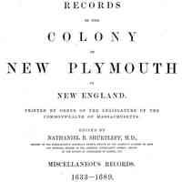 Records of the Colony of New Plymouth in New England; Miscellaneous records, 1633-1689