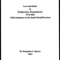Law and Order in Bridgewater, Massachusetts, 1774-1821; With emphasis on its South Parish/Precinct