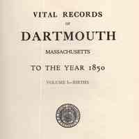 Vital Records of Dartmouth, Massachusetts, to the year 1850