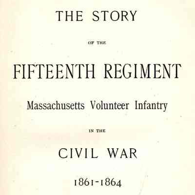 The story of the Fifteenth regiment of the Massachusetts volunteer infantry in the civil war, 1861-1864.