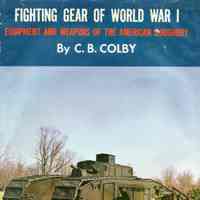 Fighting gear of World War I: equipment and weapons of the American doughboy