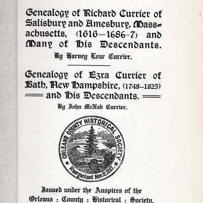 Genealogy of Richard Currier of Salisbury and Amesbury (1616-1686-7) and Many of His Descendants. Genealogy of Ezra Currier of Bath, New Hampshire, (1749-1825) and his descendants
