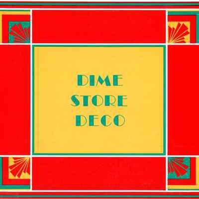 Dime Store Deco: February 1-March 13, 1988 Watson Gallery